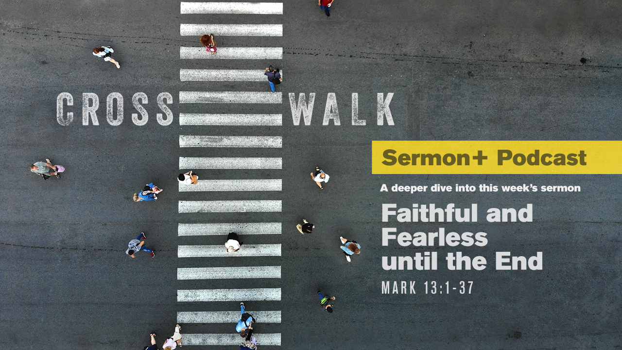 Sermon+ Podcast: Faithful and Fearless Until the End