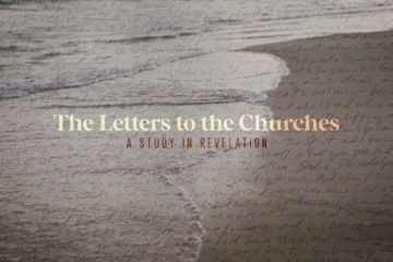The Letters to the Churches / A study in Revelation