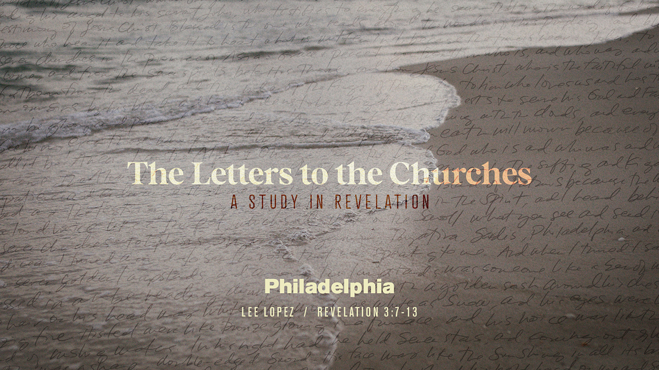 The Letters to the Churches: Philadelphia