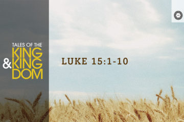 Tales of King & Kingdom - Luke 15
