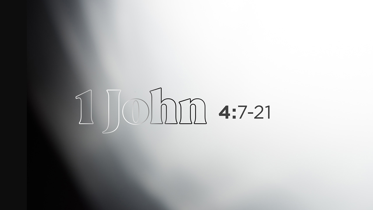 1 John 4:7-21
